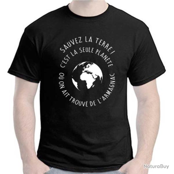 T-SHIRT - SAUVEZ LA TERRE ! C'EST LA SEULE PLANTE O ON AIT TROUV DE L'ARMAGNAC Humour Ide cadeau