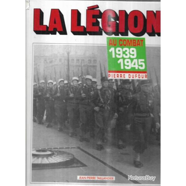 la l�gion au combat 1939-1945 de pierre dufour