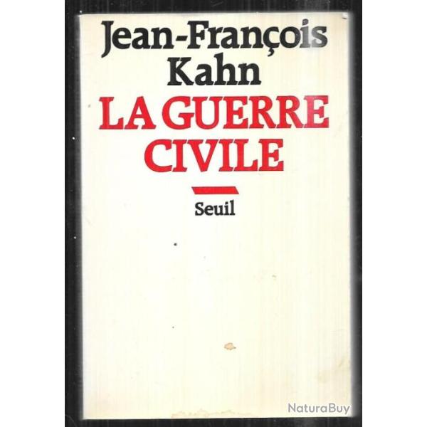 la guerre civile de jean-fran�ois kahn, essai sur les stalinismes de droite et de gauche