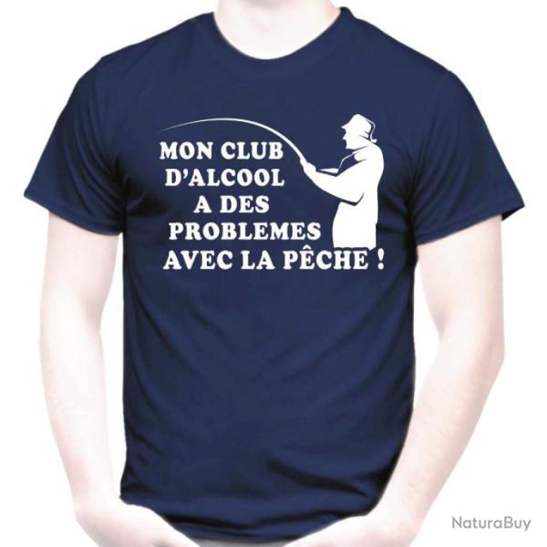 T-SHIRT HUMOUR - MON CLUB D'ALCOOL A DES PROBLEMES AVEC LA P�CHE - Blague Dr�le  Id�e cadeau No�l