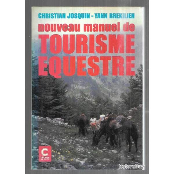 nouveau manuel de tourisme �questre christian josquin-yann brekilen, survie, topographie , cheval