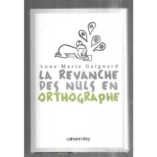 la revanche des nuls en orthographe de anne-marie gaignard