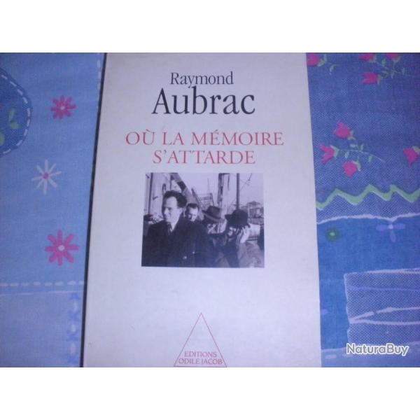 OU LA MEMOIRE S'ATTARDE de Raymond Aubrac