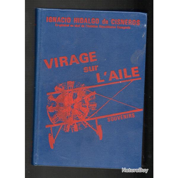 virage sur l'aile d'ignacio hidalgo de cisneros ex-g�n�ral en chef aviation r�publicaine espagnole