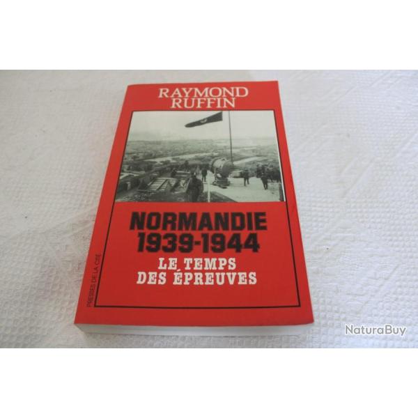 Normandie 1939-1944 le temps des �preuves