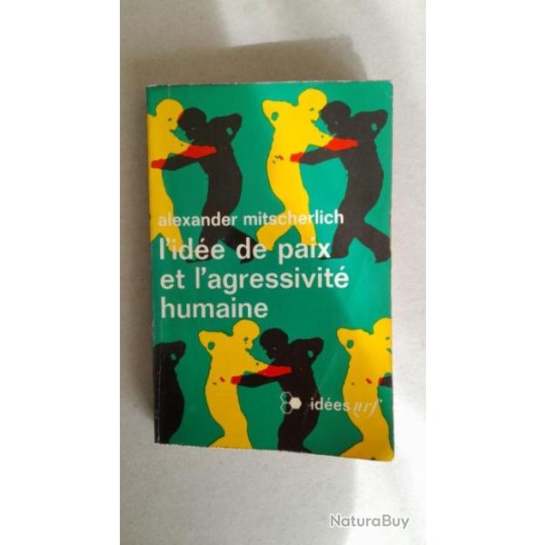 L'idee de paix et l'agressivite humaine - quatre essais