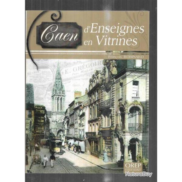 caen, d'enseignes en vitrines de fran�ois robinard