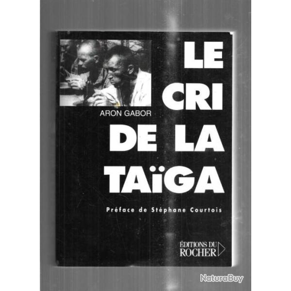 le cri de la taiga d'aron gabor , ukraine, goulag, sib�rie