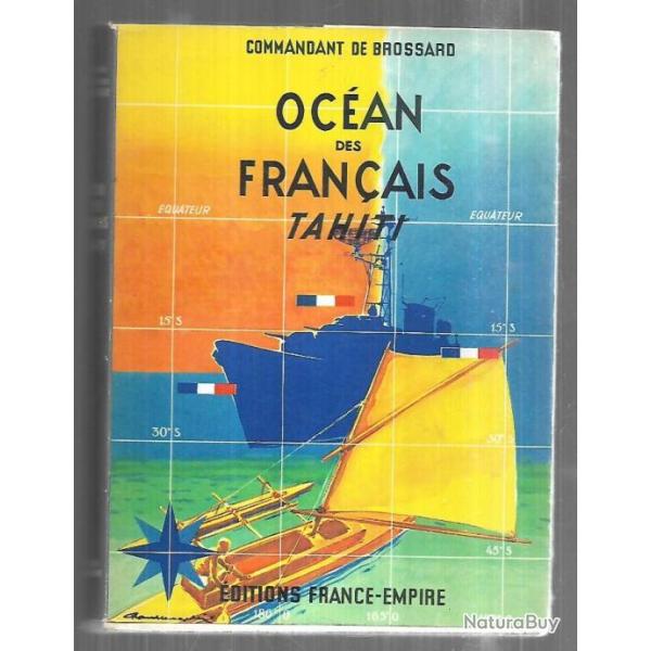 oc�an des fran�ais tahiti le chant polyn�sien commandant de brossard  france empire