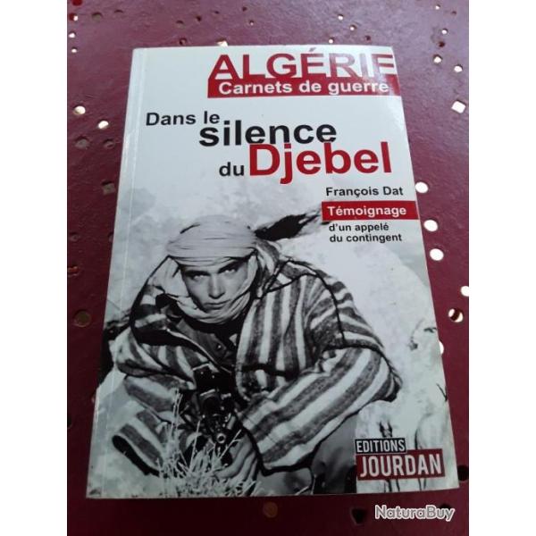 Livre "dans le silence du djebel "de Fran�ois Dat  un appel� du contingent