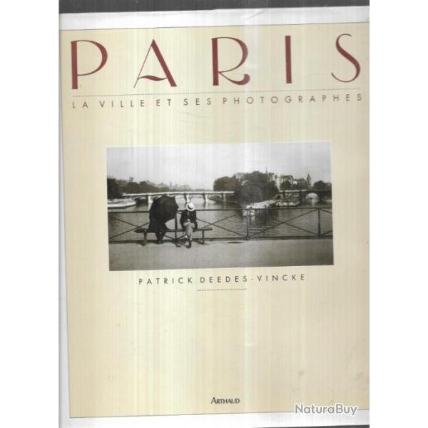 paris la ville et ses photographes de patrick deedes-vincke