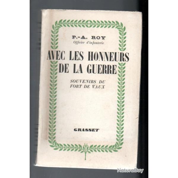 Avec les honneurs de la guerre. Souvenirs du fort de Vaux ROY (Paul-Andr�, officier d'infanterie)
