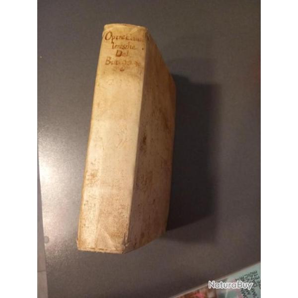 Tr�s Rare OPERE cavalleresche  del Signor Francesco Birago de 1686 DUELS Reli� en parchemin velin