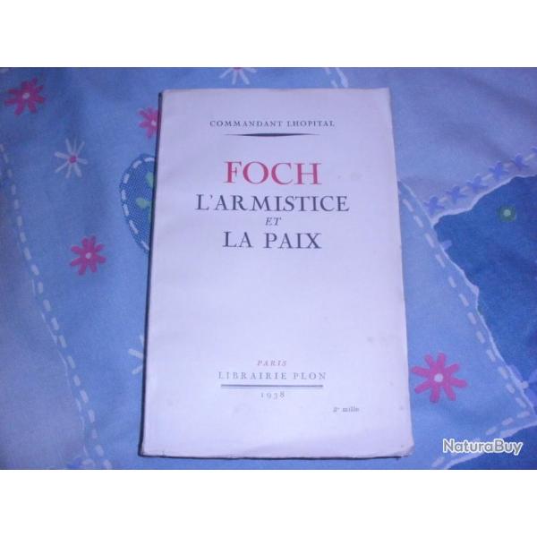 FOCH l'armistice et la paix du commandant Lhopital