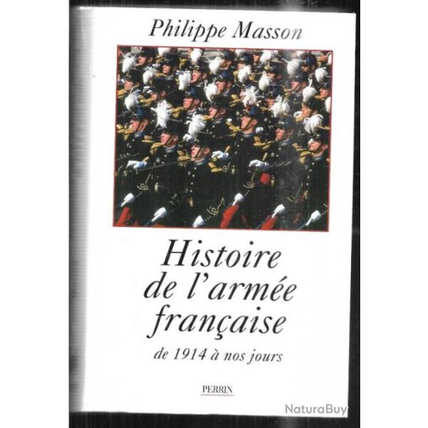 histoire de l'arm�e fran�aise de 1914 � nos jours (1999) de philippe masson