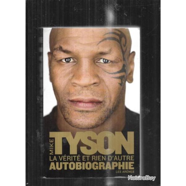 mike tyson la v�rit� et rien d'autre autobiographie voir �tat