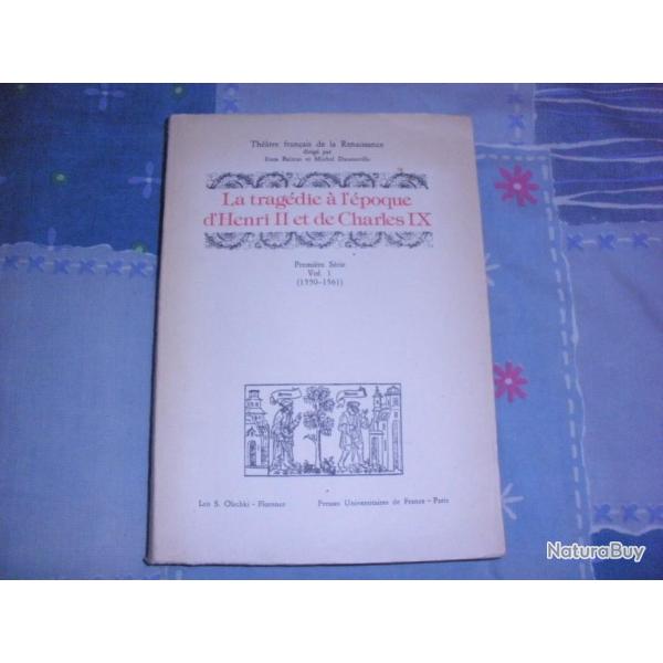 LA TRAGEDIE A L'EPOQUE D'HENRI II et de CHARLES IX  premire srie vol 1 ( 1550-1561)