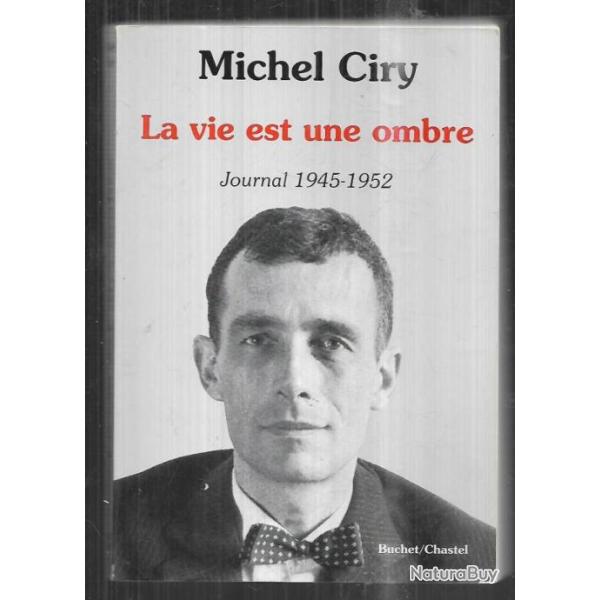 la vie est une ombre journal 1945-1952 de michel ciry d�dicac�