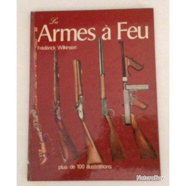 Grand livre " LES ARMES A FEU" de  F Wilkinson 1994 reli� 156p 225x300mm