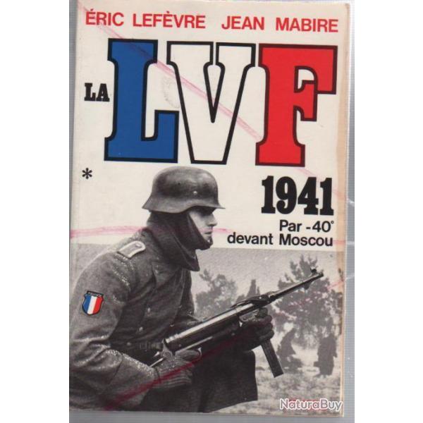 La lvf jean mabire �ric lef�vre  par -40 devant moscou , l�gion des volontaires fran�ais contre