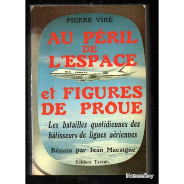 au p�ril de l'espace ,  figure de proue , la nuit des chim�res , de pierre vir� a�ropostale tome II