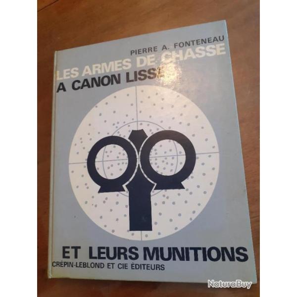 LES ARMES DE CHASSE � CANON LISSE ET LEURS MUNITIONS - CREPIN LEBLOND 1972 -