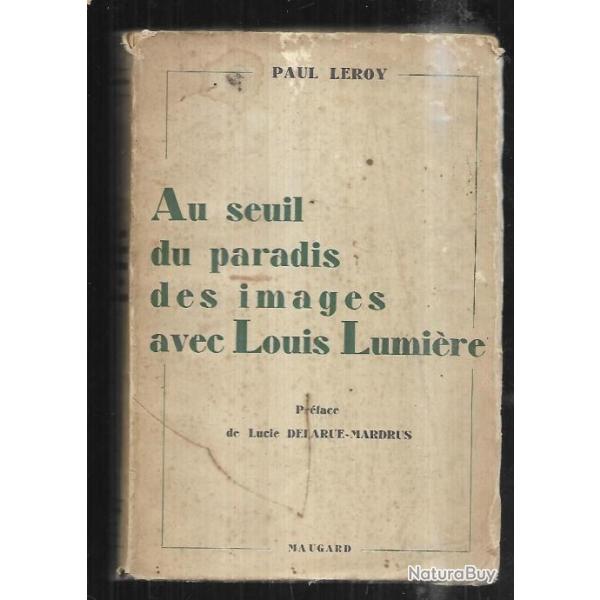 au seuil du paradis des images avec louis lumi�re de paul leroy