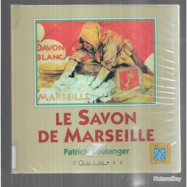 le savon de marseille patrick boulanger