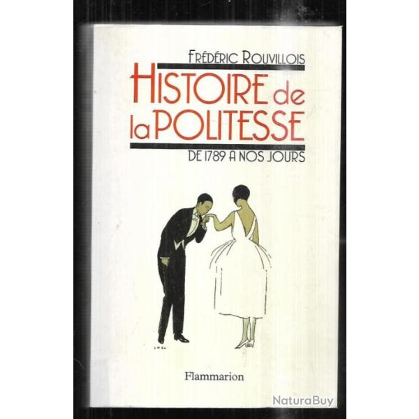 histoire de la politesse de 1789 � nos jours de fred�ric rouvillois