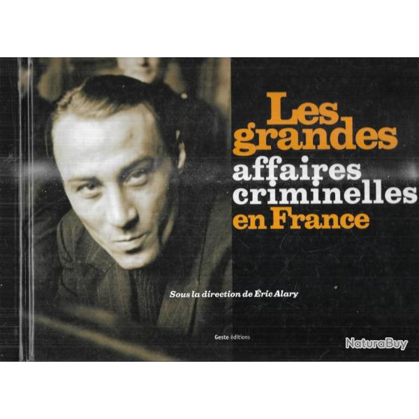 les grandes affaires criminelles en france collectif direction �ric alary