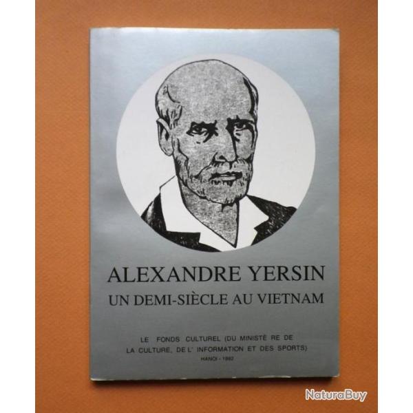 Alexandre Yersin. Un demi-si�cle au Vietnam - Nguyen Phuoc Quynh 1992.