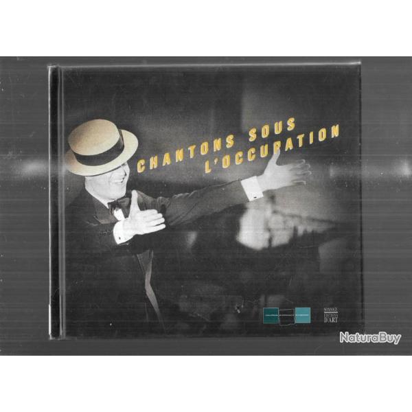 chantons sous l'occu-pation collectif , maurice chevalier, fernandel, tino rossi et les autres