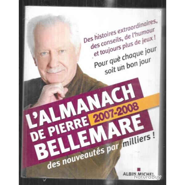 l'almanach 2007-2008 de  pierre bellemare des nouveaut�s par milliers