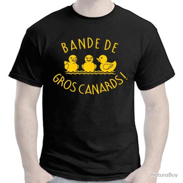 T-SHIRT Humour dr�le -  BANDE DE GROS CANARDS  - jeux de mots - blague Id�e cadeau Anniversaire No�l