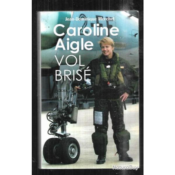 caroline aigle vol bris� de jean dominique merchet , pilote de chasse