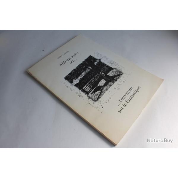 Livre Ailleurs arrive ou l'ouverture sur le fantastique Terry Chaisin