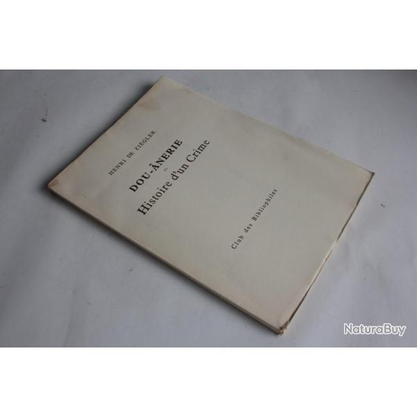 Livre dou-anerie ou histoire d'un crime Henri de Ziegler 1946