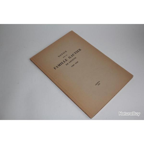 Livre Notice sur la famille Gautier Genve avec arbre gnalogique 1958