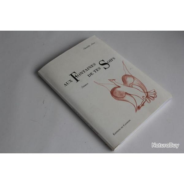 Livre Aux fontaines de tes soifs Po�mes Amalita Hess 1998