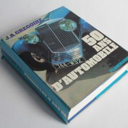 Livre 50 ans d'automobile J.A. Grégoire 1974