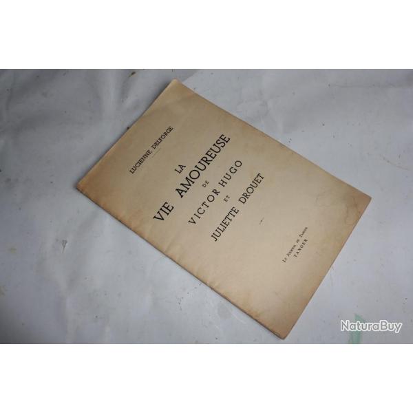 Livre La vie amoureuse de Victor Hugo et Juliette Drouet 1954 +envoie