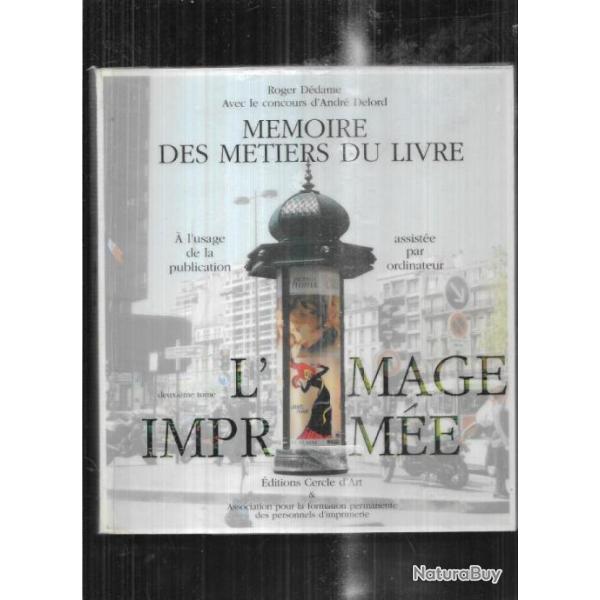 m�moire des m�tiers du livre l'image imprim�e vol 2 de roger d�dame