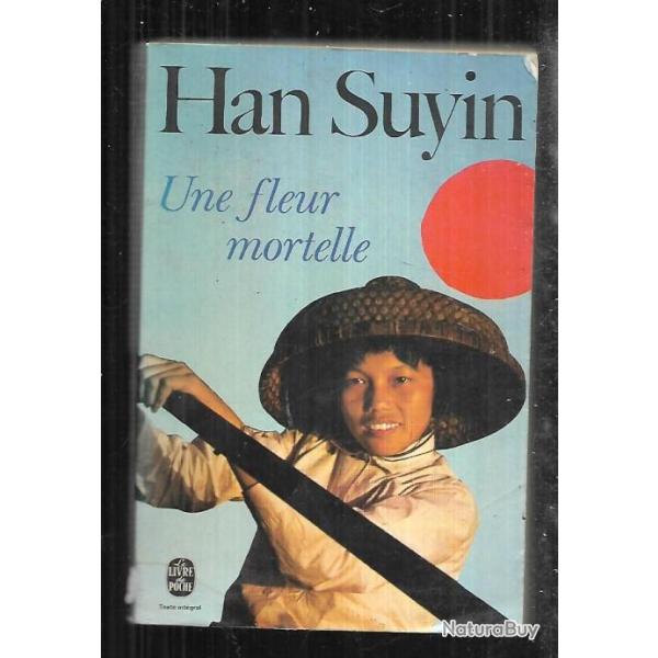 une fleur mortelle par han suyin , chine de 1928 � 1939 livre de poche