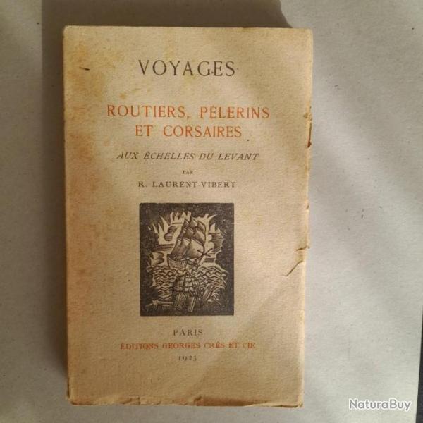 Voyages. Routiers, P�lerins et Corsaires aux �chelles du Levant.