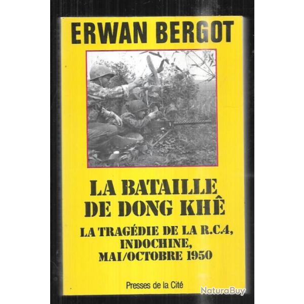 la bataille de dong kh� , la trag�die de la RC 4 , Indochine , Mai/octobre 1950 par erwan bergot