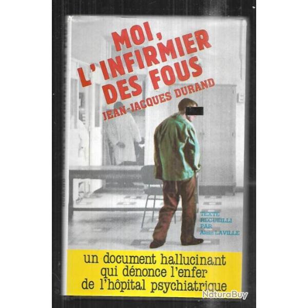 moi l'infirmier des fous par jean-jacques durand