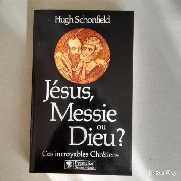 Jsus, Messie ou Dieu ? Ces incroyables chrtiens. Livre neuf