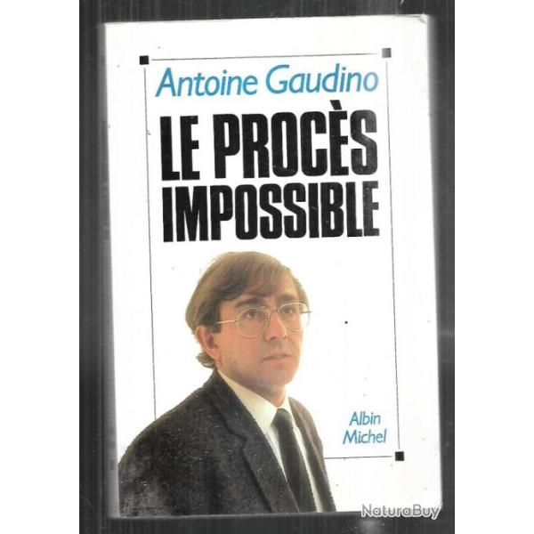 le proc�s impossible d'antoine gaudino