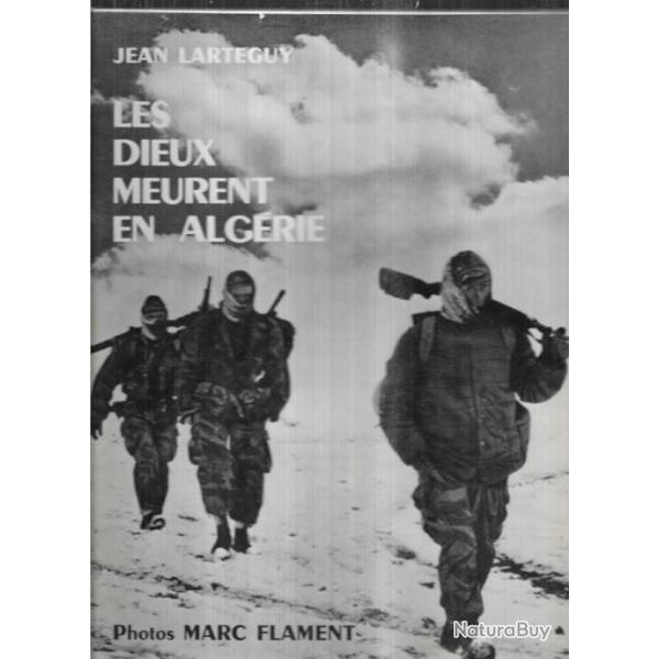 .les dieux meurent en Alg�rie.edition Originale Guerre d' Alg�rie lart�guy-flament