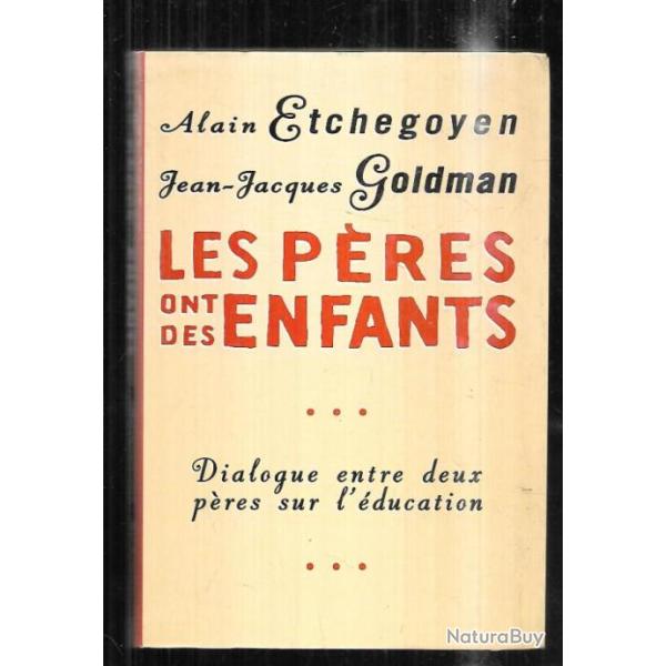 les pres ont des enfants d'alain etchegoyen et jean-jacques goldman dialogue entre deux pres sur l